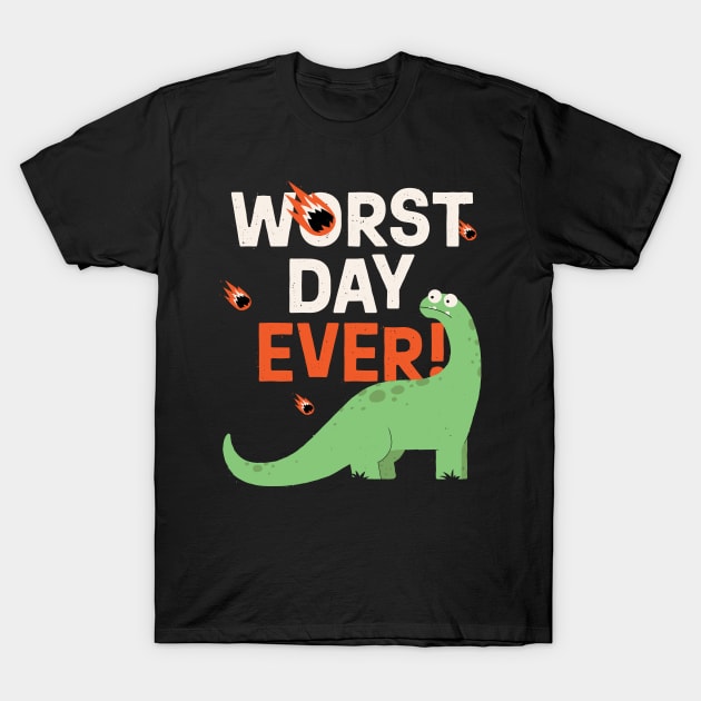 Dino Worst Day Ever T-Shirt by zawitees